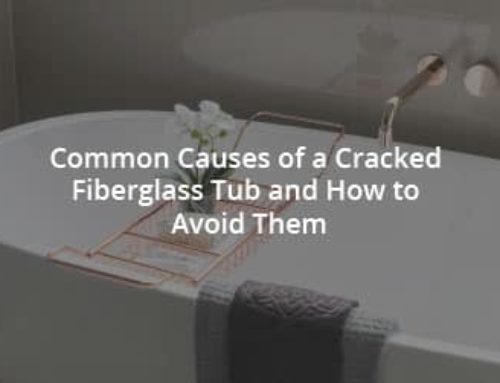 Common Causes of a Cracked Fiberglass Tub and How to Avoid Them